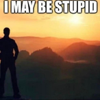 IMayBeStupid's Avatar'